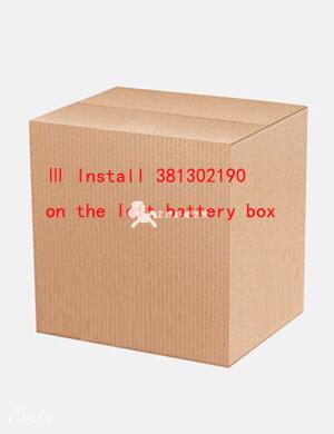 Ⅲ Install 381302190 on the left battery box