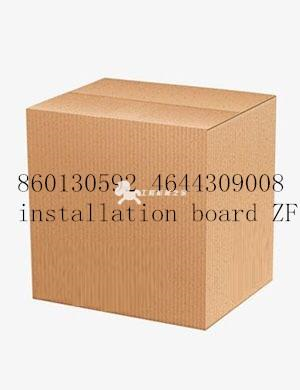 860130592 4644309008installation board ZF